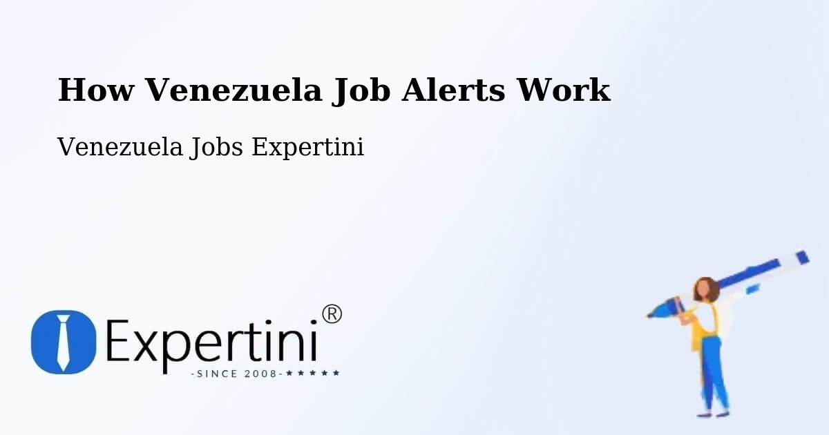 How Venezuela Job Alerts Work - Venezuela Jobs Expertini